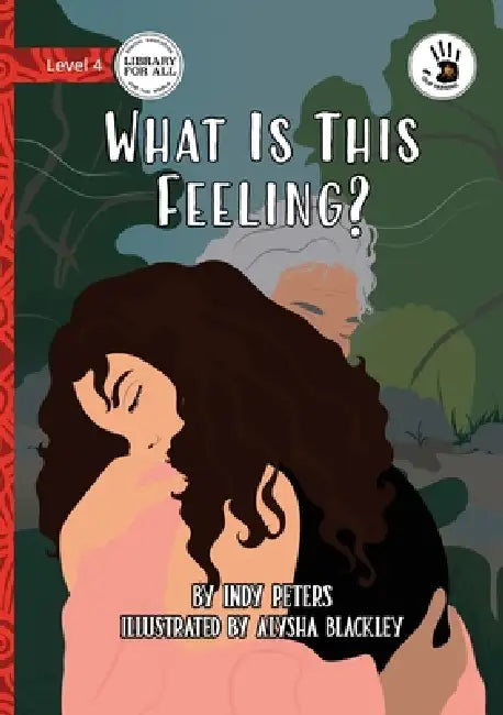 What Is This Feeling? - Our Yarning by Indy Peters, Alysha Blackley