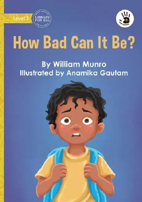 How Bad Can It Be? - Our Yarning by William Munro, Anamika Gautam