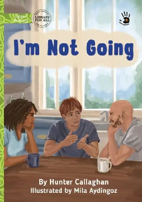 I'm Not Going - Our Yarning by Hunter Callaghan, Mila Aydingoz