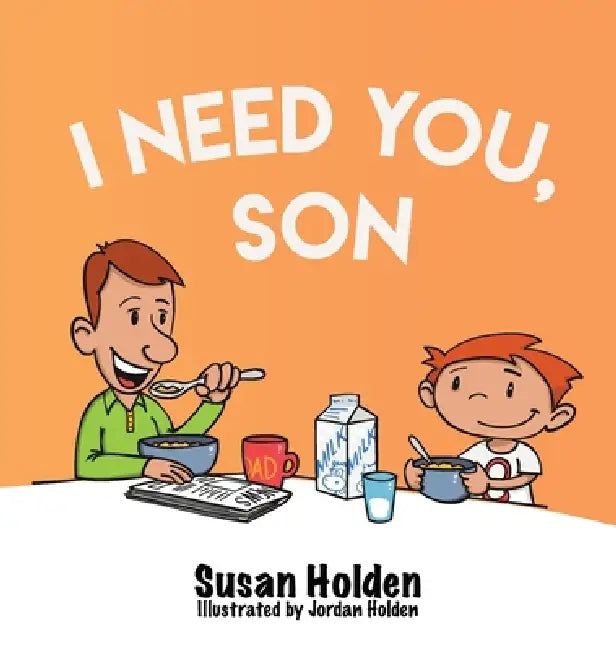 I Need You Son by Susan J. Holden, Jordan J. Holden