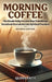 Morning Coffee by Quinn Path