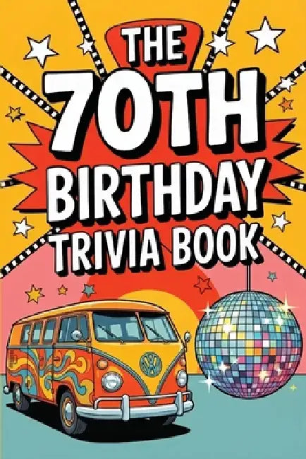 The 70th Birthday Trivia Book by Scott Matthews