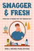 Swagger & Fresh: Personal Hygiene for The Teenage Guy by Well-Being Publishing