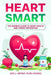 Heart Smart: The Women's Guide to Heart Health and Stroke Prevention by Well-Being Publishing