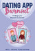 Dating App Burnout: Finding Love Beyond the Screen by Well-Being Publishing