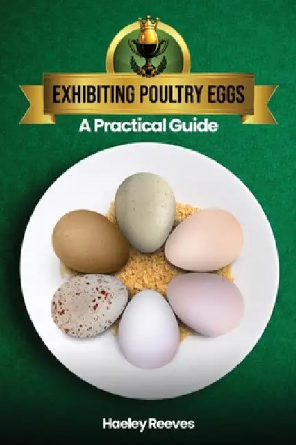 Exhibiting Poultry Eggs by Haeley Reeves