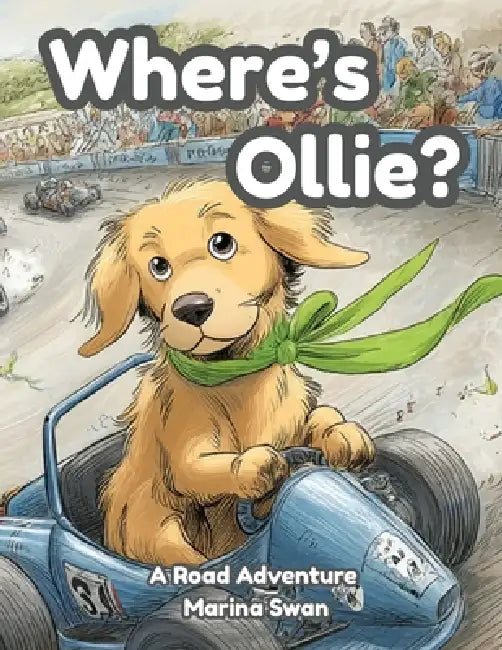 Where's Ollie A Road Adventure by Marina Swan, Marina Swan
