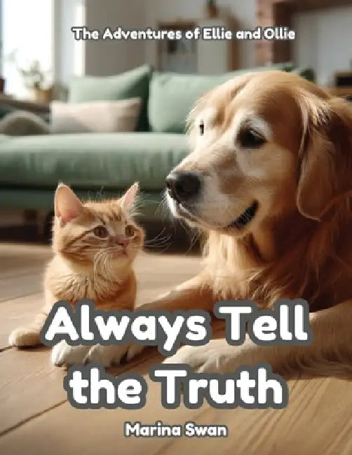 Always Tell the Truth by Marina Swan, Marina Swan