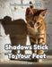 Shadows Stick to Your Feet by Marina Swan, Marina Swan