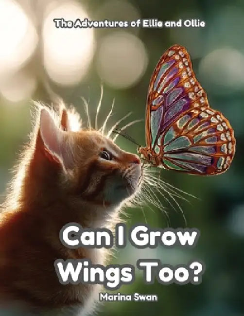 Can I Grow Wings Too? by Marina Swan, Marina Swan