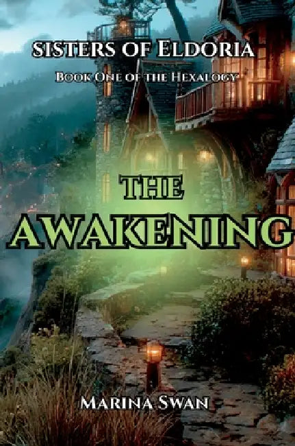 The Awakening - The Sisters of Eldoira Hexalogy by Marina Swan