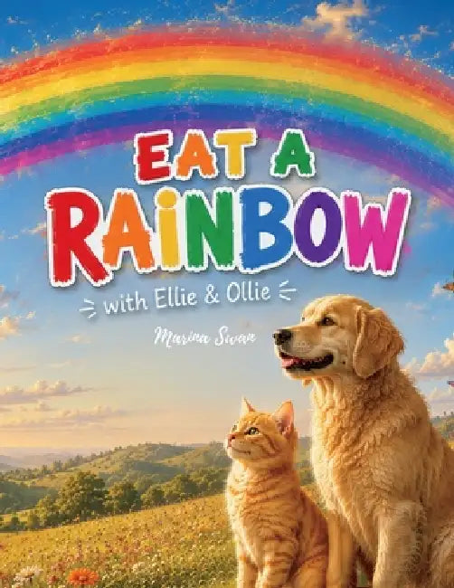 Eat a Rainbow With Ellie and Ollie by Marina Swan