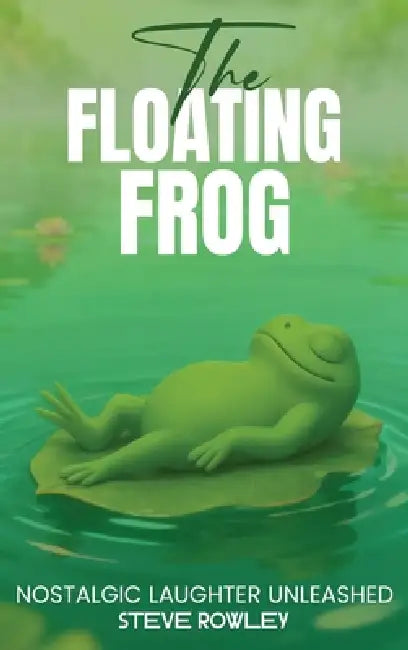The Floating Frog by Steve Rowley
