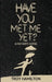 Have You Met Me Yet? by Troy Hamilton