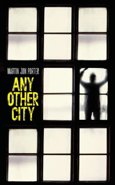 Any Other City by Martin Jon Porter