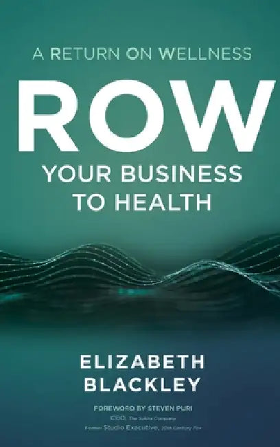 ROW Your Business to Health by Elizabeth Blackley