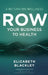 ROW Your Business to Health by Elizabeth Blackley