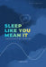 Sleep Like You Mean It by Elias Grant