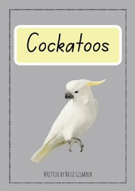 Cockatoos: Aussie Readers Decodable Texts Set 11 by Kassi Gilmour