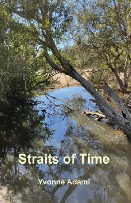 Straits of Time by Yvonne Adami