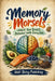 Memory Morsels: Unlock Your Brain's Potential with Every Bite by Well-Being Publishing