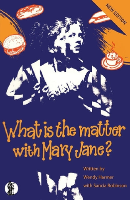What is the Matter with Mary Jane? by Wendy Harmer, Sancia Robinson