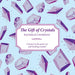 The Gift of Crystals: Learn about the Hidden Language of Crystals by Rachelle Charman