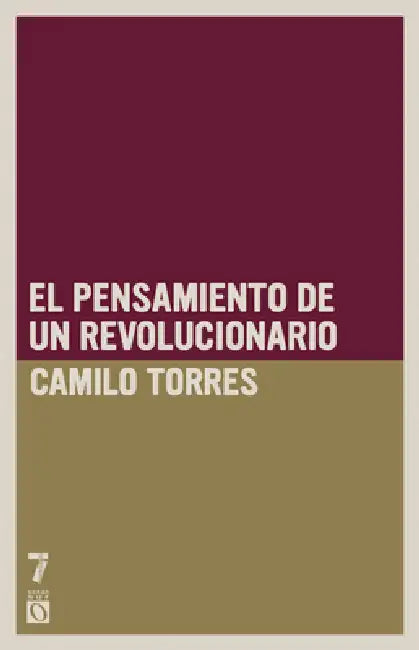 Camilo Torres: El pensamiento de un revolucionario by Camilo Torres