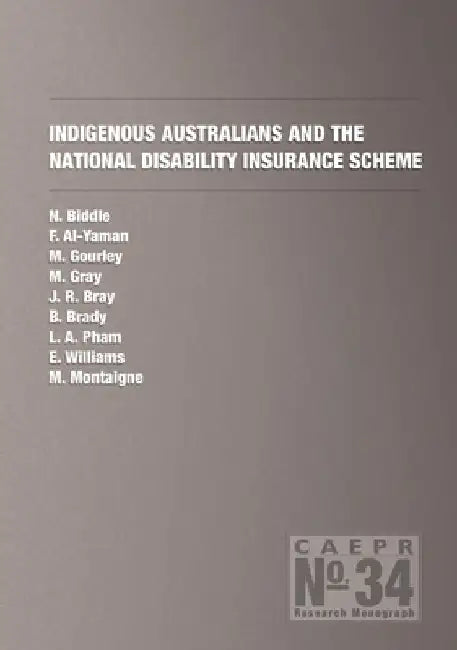 Indigenous Australians and the National Disability Insurance Scheme by Nicholas Biddle