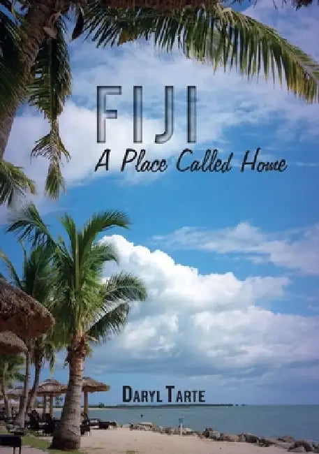 Fiji: A Place Called Home by Daryl Tarte
