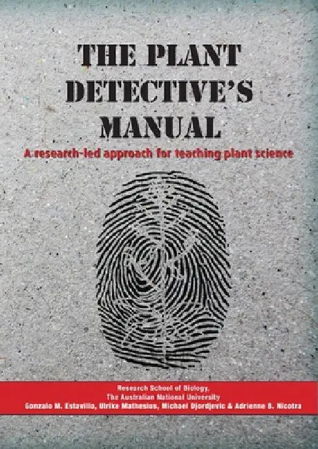 The Plant Detective's Manual: A research-led approach for teaching plant science by Gonzalo M. Estavillo