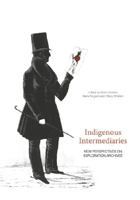 Indigenous Intermediaries: New perspectives on exploration archives by Shino Konishi