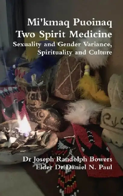 Mi'kmaq Puoinaq Two Spirit Medicine by Joseph Randolph Bowers