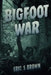 Bigfoot War: Movie Edition by Eric S. Brown