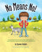 No Means No!: Teaching Personal Boundaries, Consent; Empowering Children by Respecting Their Choices…. by Cherie Zamazing