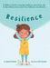 Resilience: A book to encourage resilience, persistence and to help children bounce back from challenges and adversity by Jayneen Sanders, Sofia Cardoso