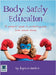 Body Safety Education: A parents' guide to protecting kids from sexual abuse by Jayneen Sanders