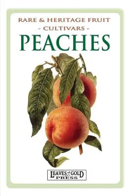 Peaches: Rare and Heritage Fruit Cultivars #8 by C. Thornton
