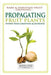 Propagating Fruit Plants: Rare and Heritage Fruit Growing #1 by C. Thornton