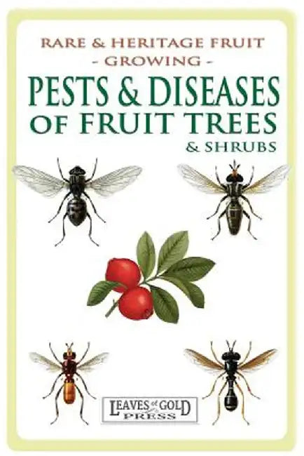 Pests and Diseases of Fruit Trees and Shrubs by C. Thornton