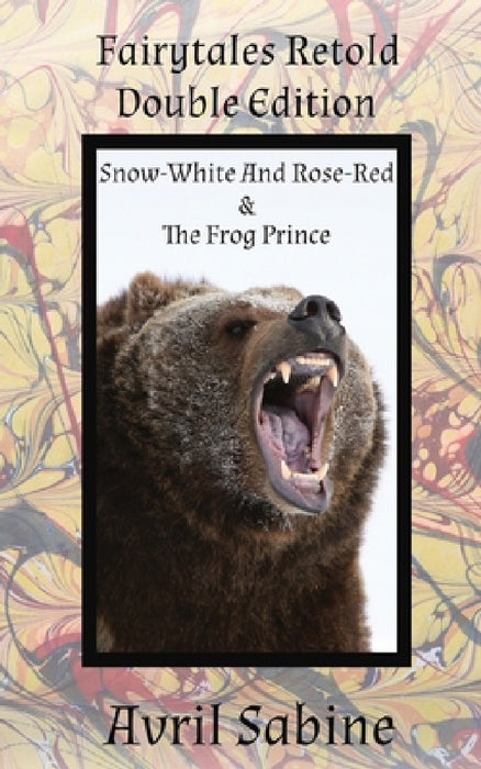 Snow-White And Rose-Red & The Frog Prince by Avril Sabine