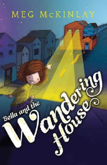 Bella and the Wandering House by Meg McKinlay