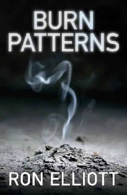Burn Patterns by Elliott, Ron