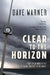 Clear to the Horizon by Warner, Dave