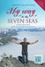 My Way to the Seven Seas: A Brazilian Boy's Tale of Resilience, Achievement & Adventure by Martinês Rocha de Souza