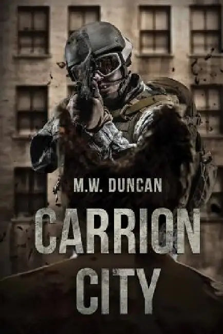 Carrion City by M. W. Duncan