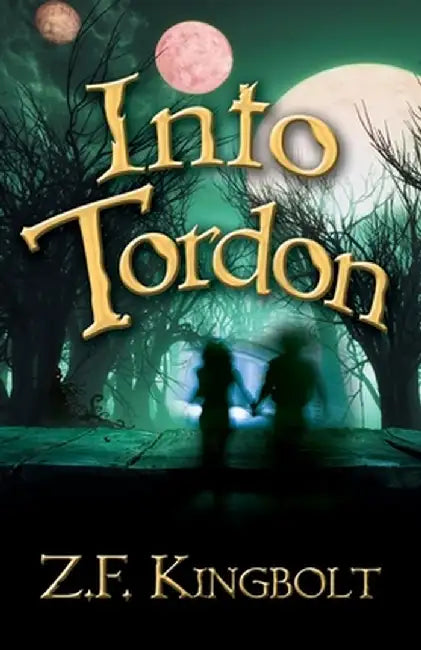 Into Tordon by Z. F. Kingbolt