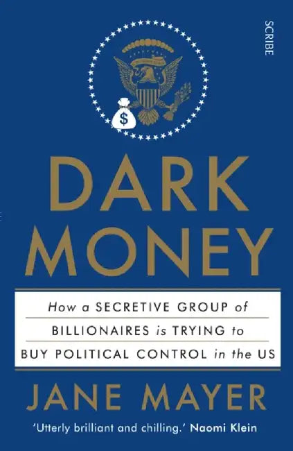 Dark Money by Jane Mayer