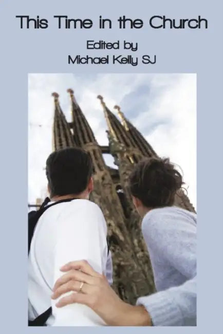 This Time in the Church by Michael Kelly Sj