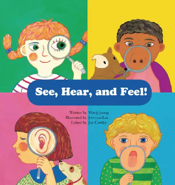 See, Hear, and Feel!: Sensory Organs by Min-Ji Jeong, Joo-Yun Lee